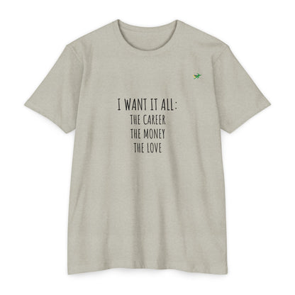 I Want It All Unisex Jersey T-shirt