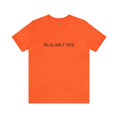 Relax Uself Unisex Jersey Short Sleeve Tee