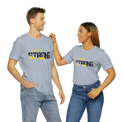 Stay Strong Unisex Jersey Short Sleeve Tee