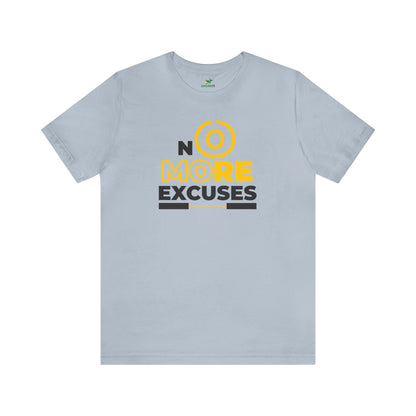 No More Excuses Unisex Tshirt