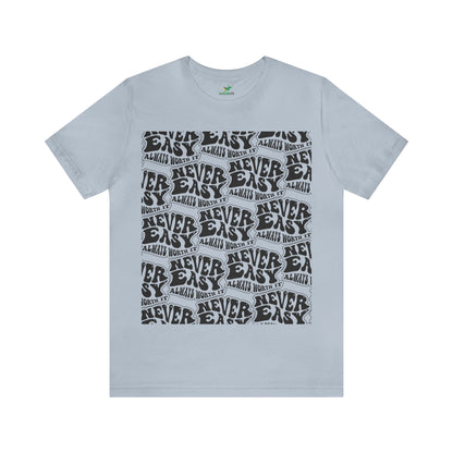 Never Easy Unisex Jersey Tshirt