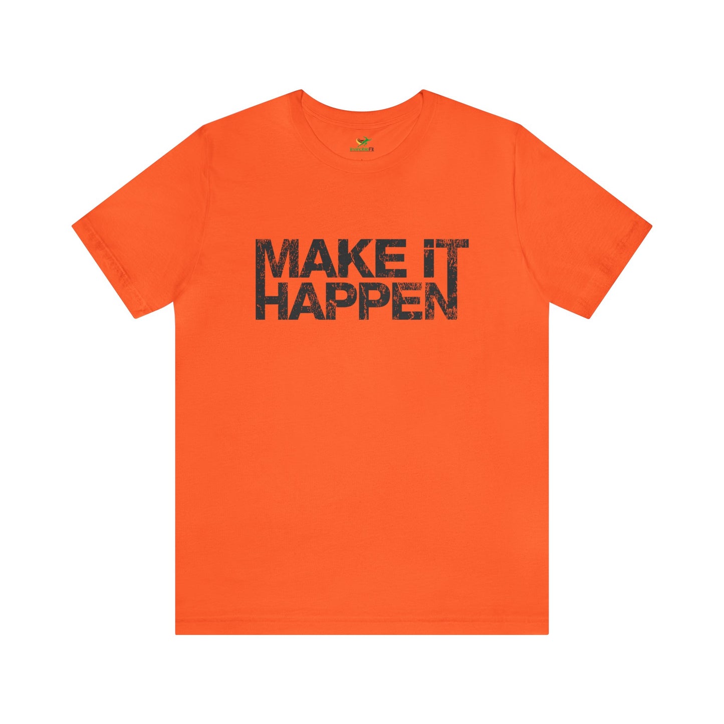 Make It Happen Unisex Jersey Tshirt