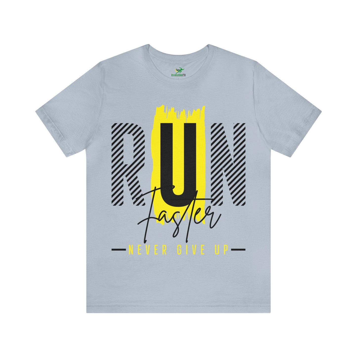 Run Faster Never Give Up Unisex Tee