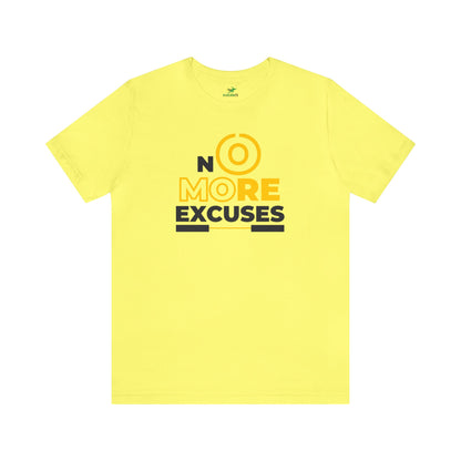 No More Excuses Unisex Tshirt