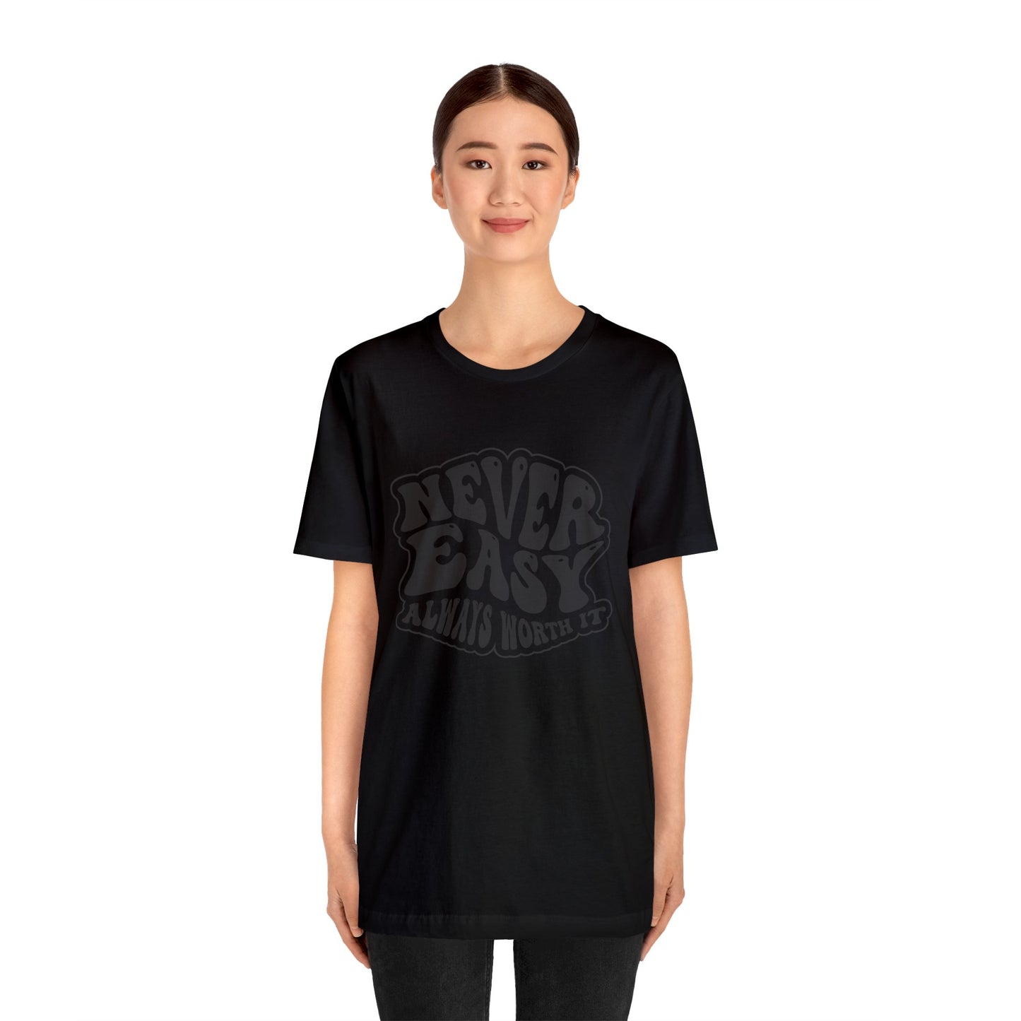 Never Easy Unisex Jersey Tshirt