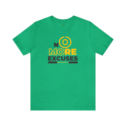 No More Excuses Unisex Tshirt