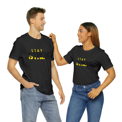 Stay Strong Unisex Jersey Short Sleeve Tee