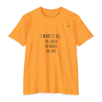 I Want It All Unisex Jersey T-shirt