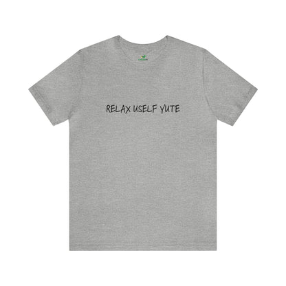 Relax Uself Unisex Jersey Short Sleeve Tee