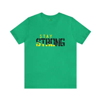 Stay Strong Unisex Jersey Short Sleeve Tee