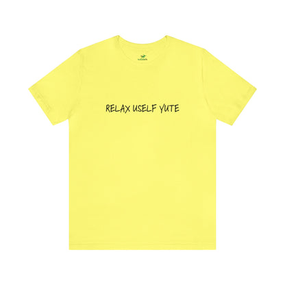 Relax Uself Unisex Jersey Short Sleeve Tee