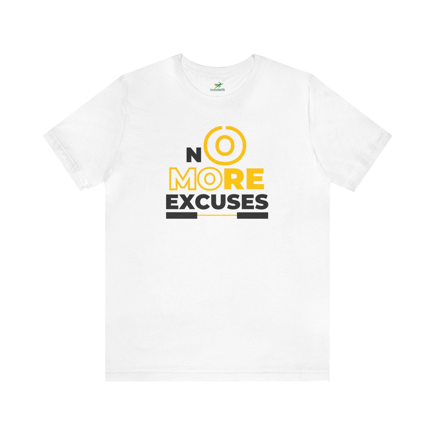 No More Excuses Unisex Tshirt