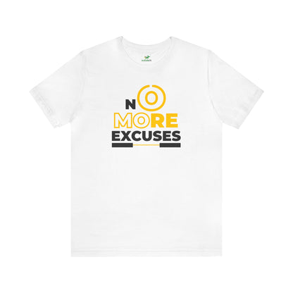 No More Excuses Unisex Tshirt