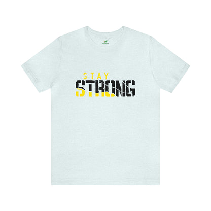 Stay Strong Unisex Jersey Short Sleeve Tee