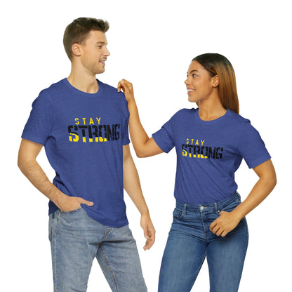 Stay Strong Unisex Jersey Short Sleeve Tee