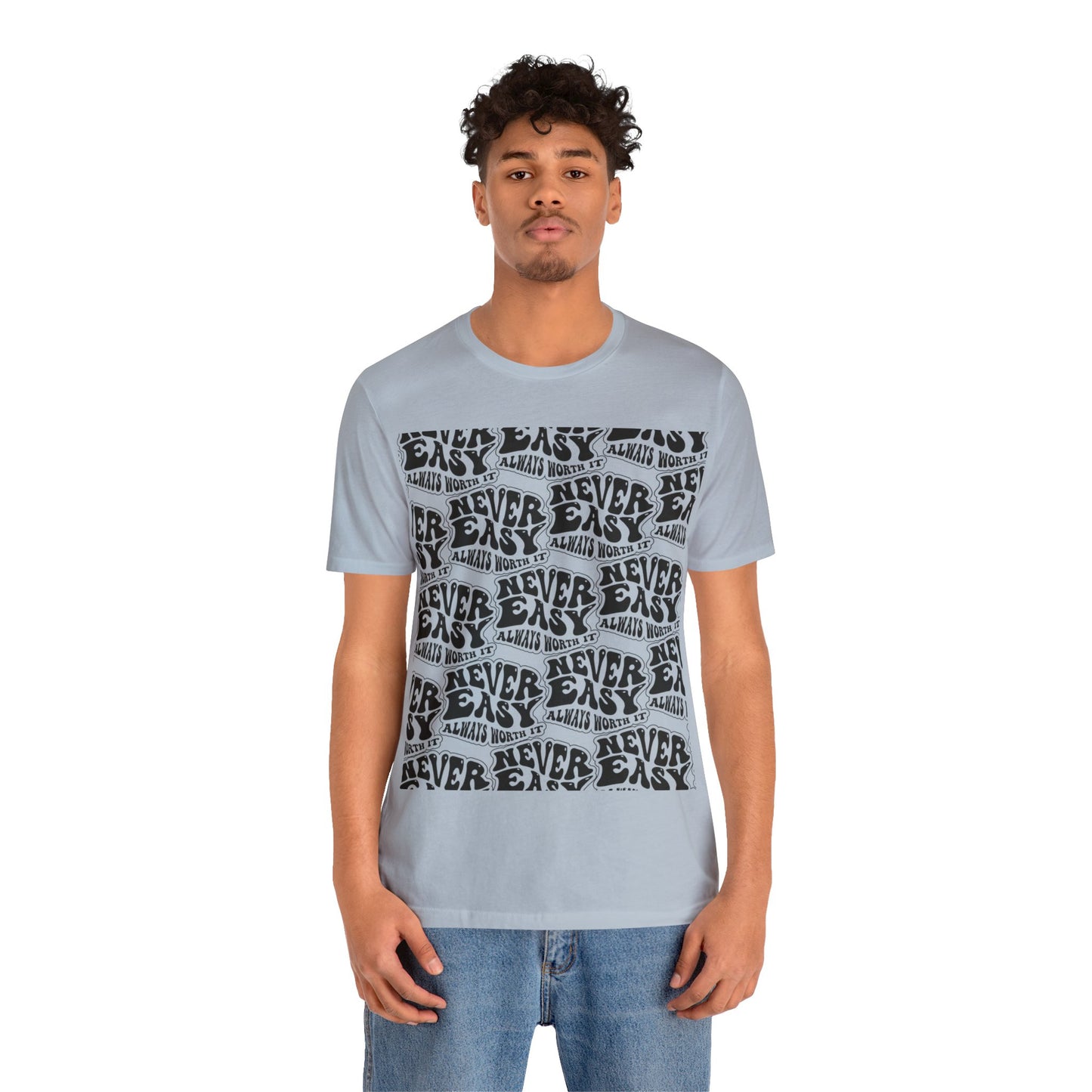 Never Easy Unisex Jersey Tshirt