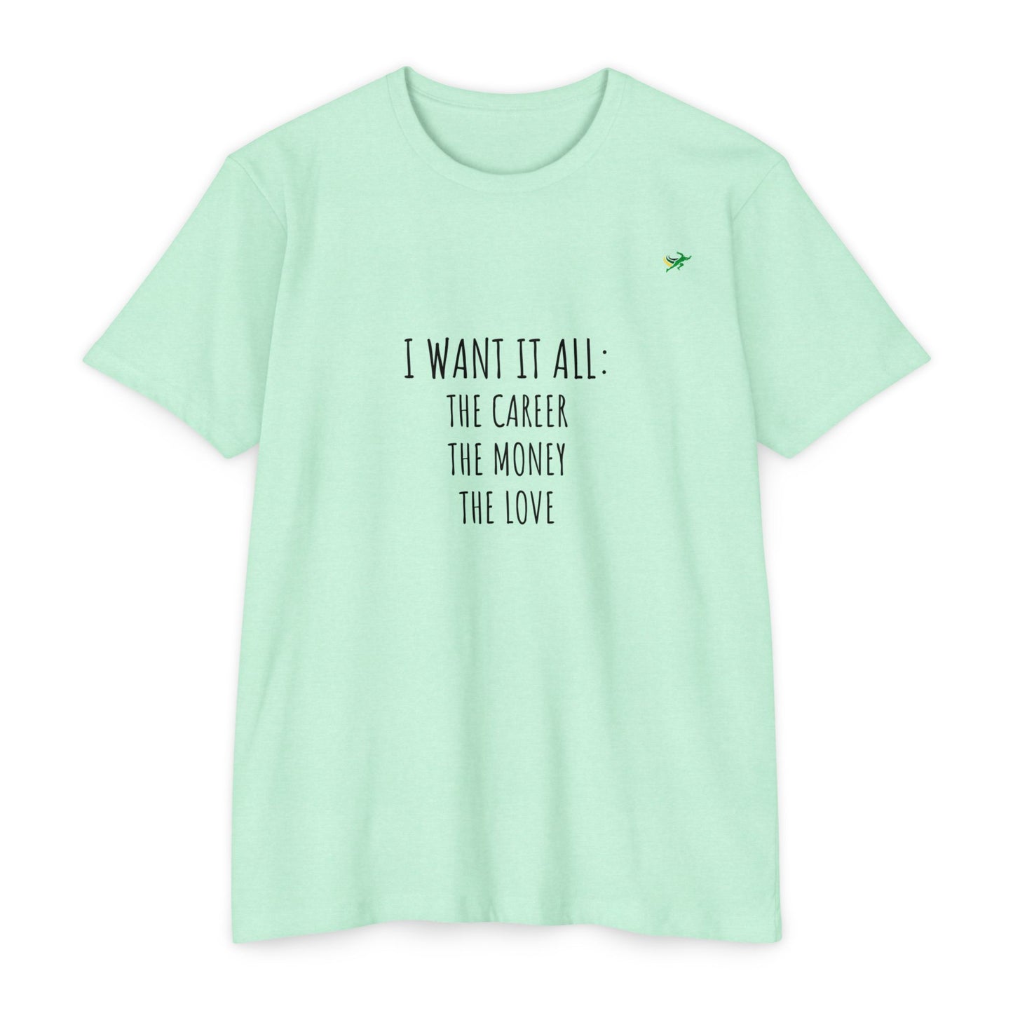 I Want It All Unisex Jersey T-shirt