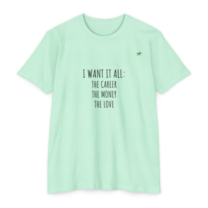 I Want It All Unisex Jersey T-shirt