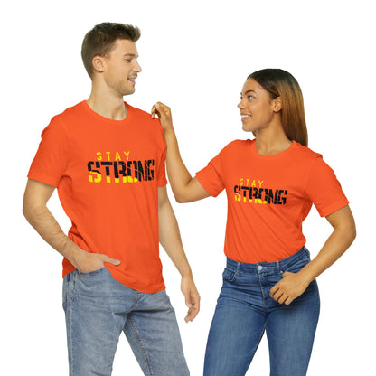 Stay Strong Unisex Jersey Short Sleeve Tee