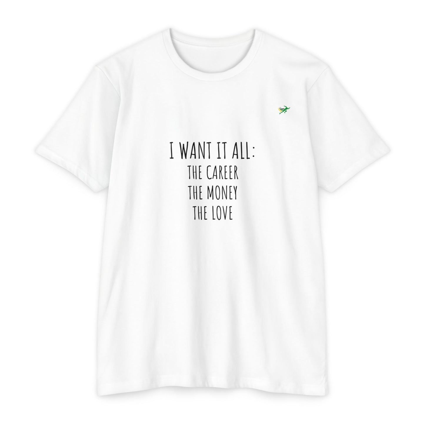 I Want It All Unisex Jersey T-shirt